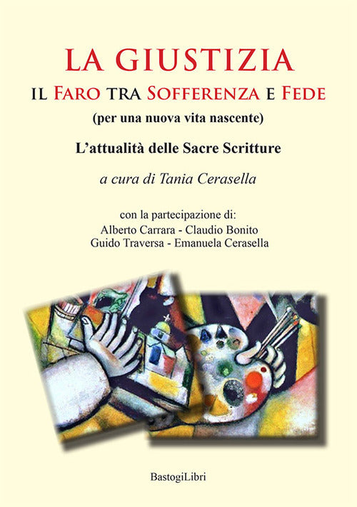 La giustizia. Il faro tra sofferenza e fede (per una nuova vita nascente). Lattualit delle sacre scritture