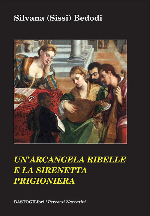 Un'arcangela ribelle e la sirenetta prigioniera