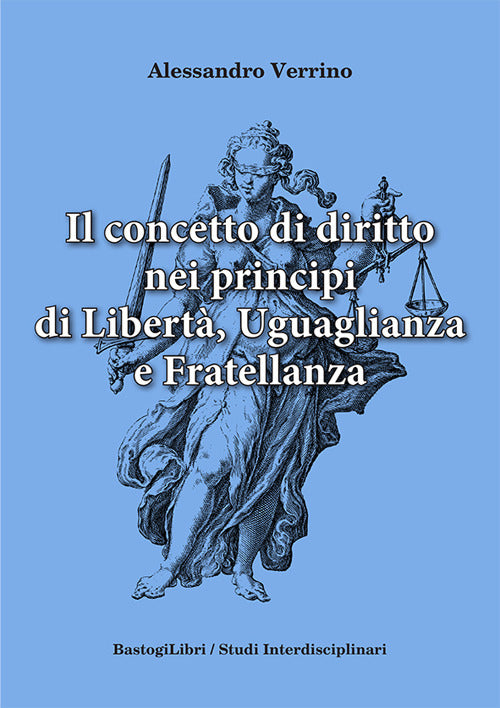 Il concetto di diritto nei principi di libert, uguaglianza e fratellanza