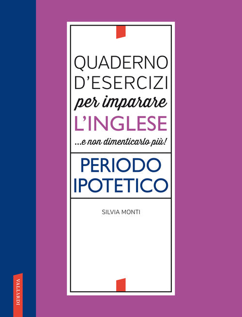 Quaderno d'esercizi per imparare l'inglese ...e non dimenticarlo pi! Periodo ipotetico