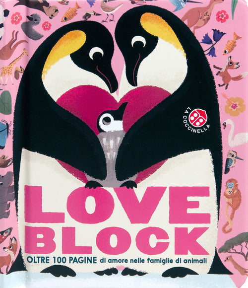 Love block. Oltre 100 pagine cartonate sull'amore nelle famiglie di animali