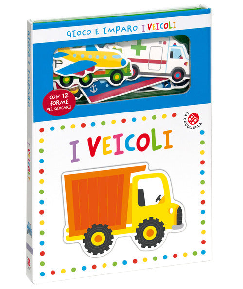 I veicoli. Gioco e imparo