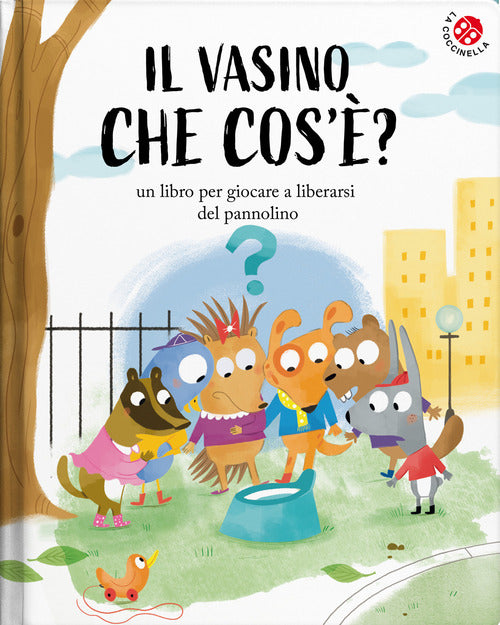 Il vasino... che cos'è?. È l'invenzione più bella che c'è
