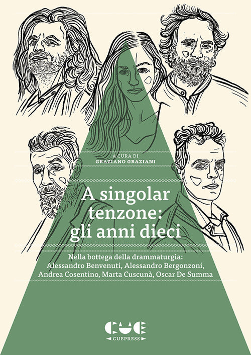 A singolar tenzone: gli anni dieci. Nella bottega della drammaturgia: Alessandro Benvenuti, Alessandro Bergonzoni, Andrea Cosentino, Marta Cuscun, Oscar De Summa