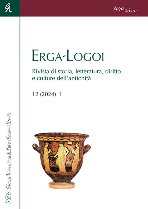Erga-Logoi. Rivista di storia, letteratura, diritto e culture dell'antichit. Vol. 12