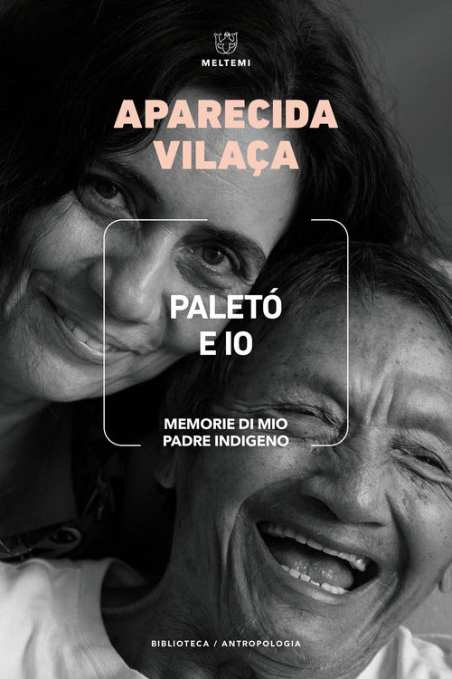 Palet e io. Memorie di mio padre indigeno