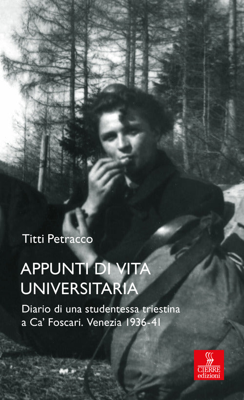 Appunti di vita universitaria. Diario di una studentessa triestina a Ca’ Foscari. Venezia 1936-41
