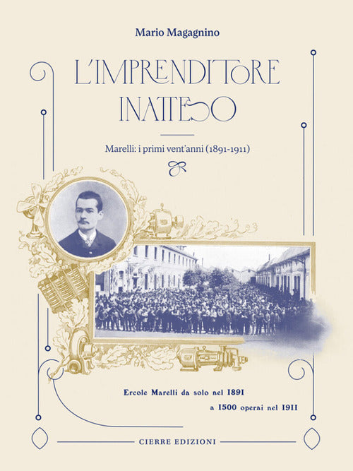 L'imprenditore inatteso. Marelli: i primi ventanni (1891-1911)