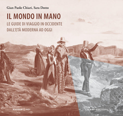 Il mondo in mano. Le guide di viaggio in Occidente dallet moderna ad oggi