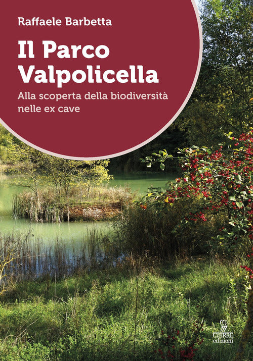 Il Parco Valpolicella. Alla scoperta della biodiversità nelle ex cave