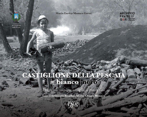 Castiglione della Pescaia in bianco e nero. I borghi e la campagna nellArchivio Fratelli Gori