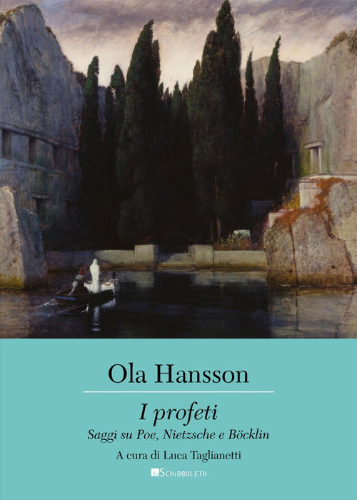 I profeti. Saggi su Poe, Nietzsche e Bcklin