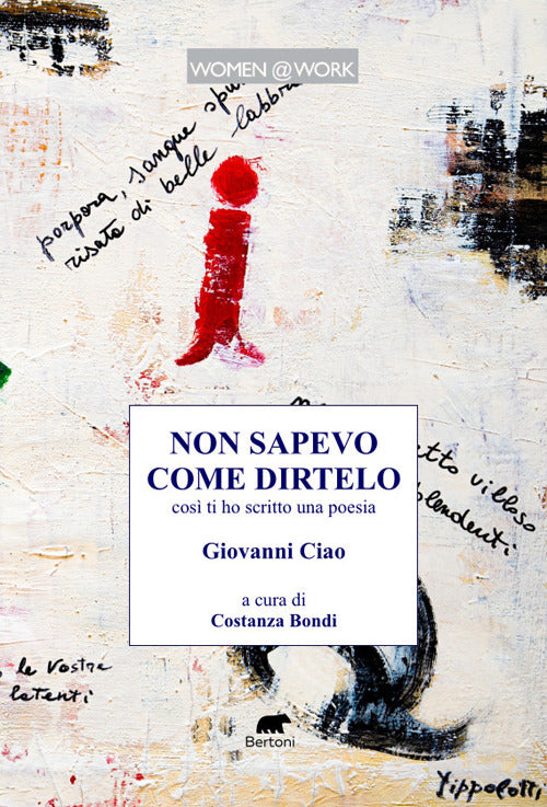 Non sapevo come dirtelo cos ti ho scritto una poesia