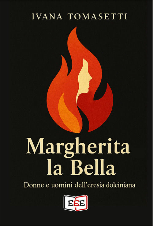 Margherita la bella. Donne e uomini dell'eresia dolciniana