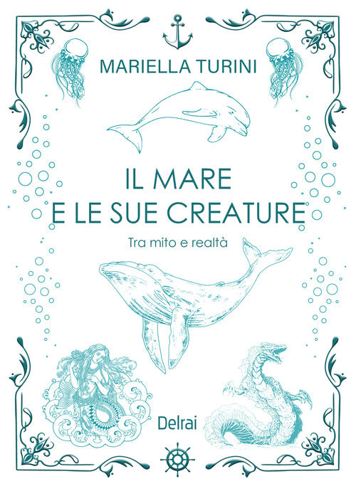 Il mare e le sue creature. Tra mito e realt