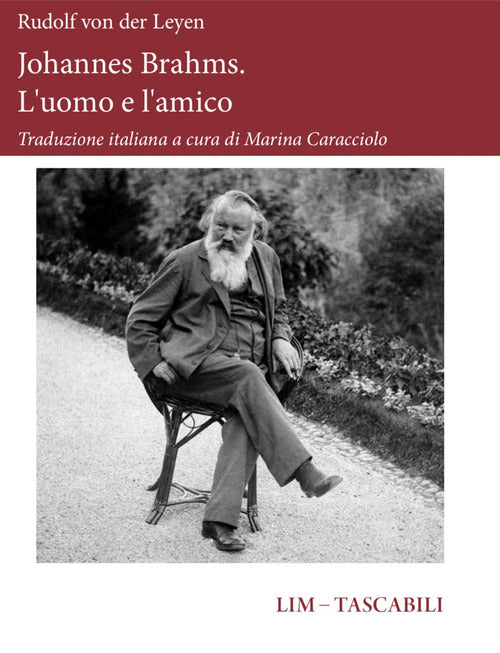 Johannes Brahms. L'uomo e l'amico
