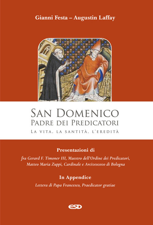 San Domenico. Padre dei Predicatori. La vita, la santit, l'eredit