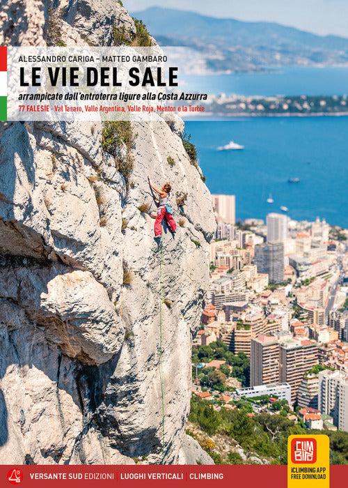 Le vie del sale. Arrampicate dall'entroterra ligure alla Costa Azzurra