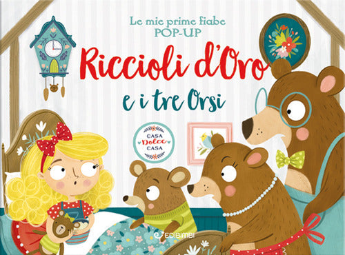 Riccioli d'oro e i tre orsi. Le mie prime fiabe pop-up