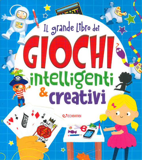 Il grande libro dei giochi intelligenti e creativi