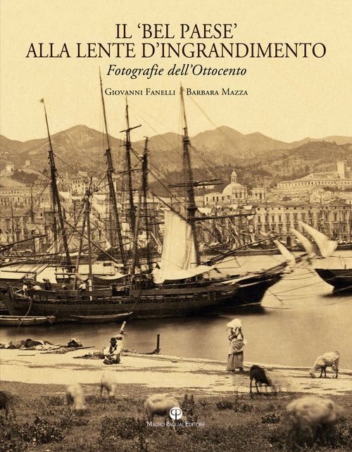 Il «Bel Paese» alla lente d'ingrandimento. Fotografie dell'Ottocento