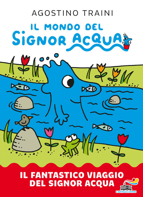 Il fantastico viaggio del signor Acqua. Il mondo del signor Acqua