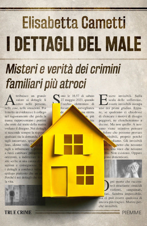 I dettagli del male. Misteri e verit dei crimini familiari pi atroci