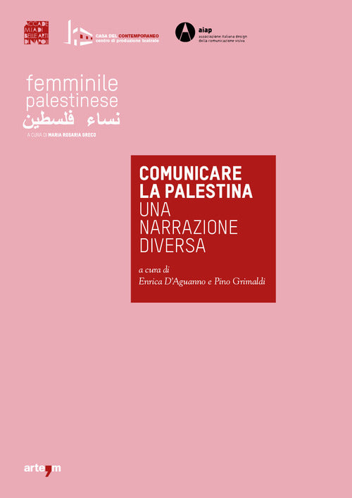 Comunicare la Palestina. Una narrazione diversa. Catalogo della mostra (Napoli, 29 novembre 2019-10 gennaio 2020)