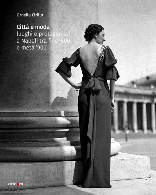 Città e moda. Luoghi e protagonisti a Napoli tra fine '800 e metà '900