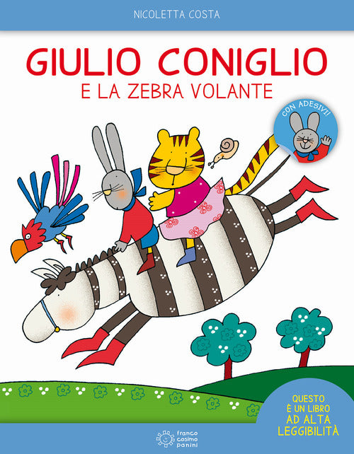 Giulio Coniglio e la zebra volante. Con adesivi