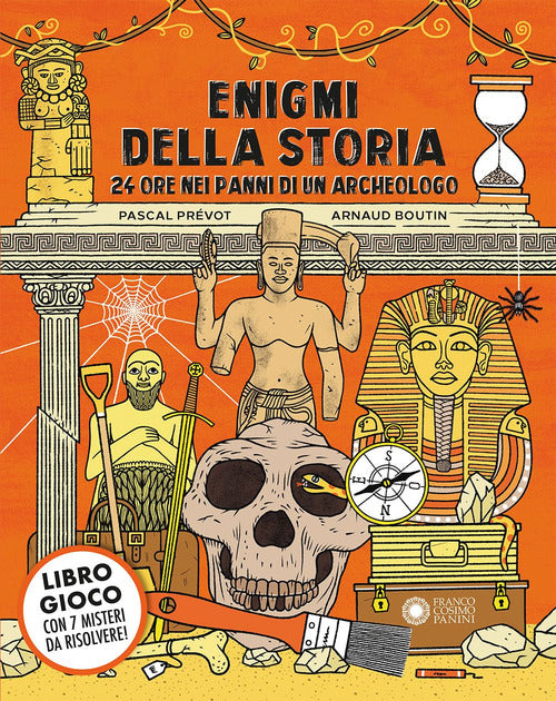 Enigmi della storia. 24 ore nei panni di un archeologo