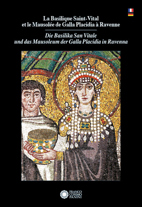 La Basilique Saint Vital et le Mausole de Galla Placidia Ravenne-Die Basilika San Vitale und das Mausoleum der Galla Placidia in Ravenna