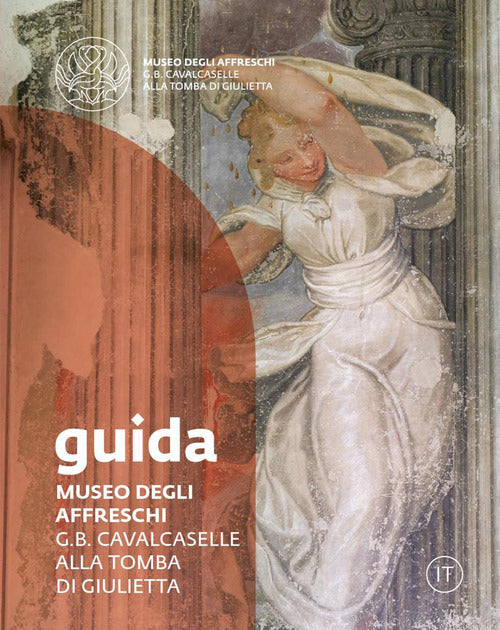 Museo degli affreschi G.B. Cavalcaselle alla tomba di Giulietta. Guida