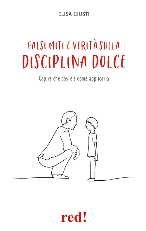Falsi miti e verit sulla disciplina dolce. Capire che cos' e come applicarla