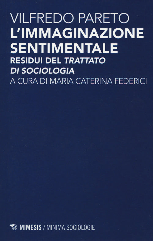 L'immaginazione sentimentale. Residui del Trattato di sociologia