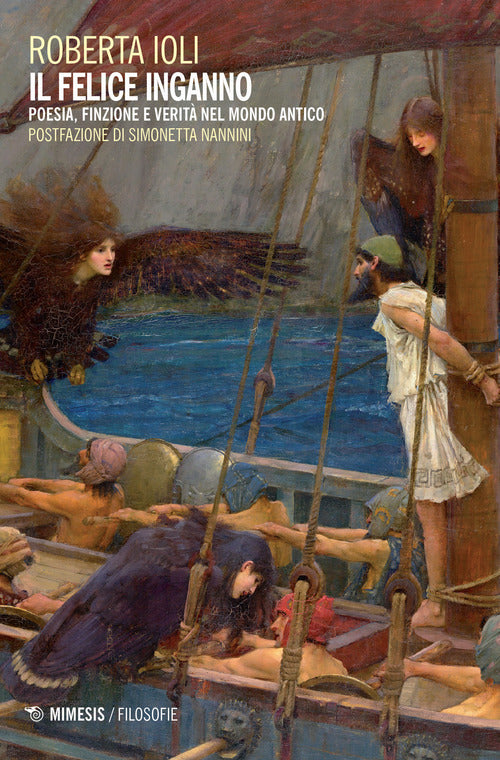 Il felice inganno. Poesia, finzione e verit nel mondo antico