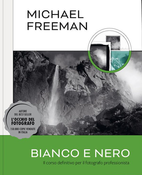 Bianco e nero. Il corso definitivo per il fotografo professionista