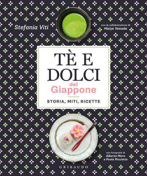 Tè e dolci del Giappone. Storia, miti, ricette