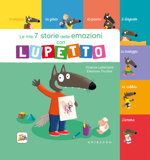Le mie 7 storie delle emozioni con lupetto. Amico Lupo