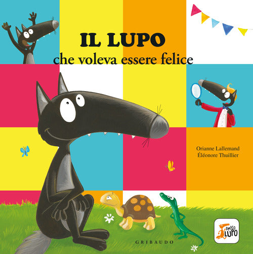 Il lupo che voleva essere felice. Amico lupo