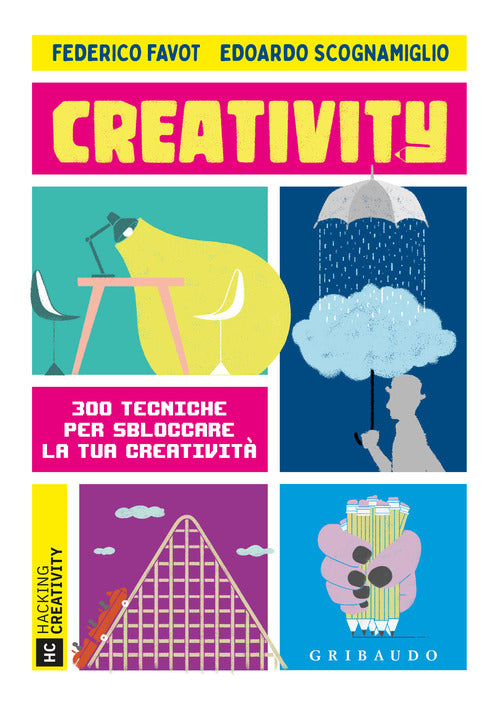 Creativity. 300 tecniche per sbloccare la tua creativit