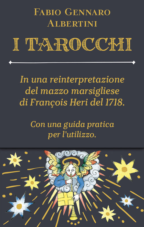 Tarocchi. In una reinterpretazione del mazzo marsigliese di François Heri del 1718