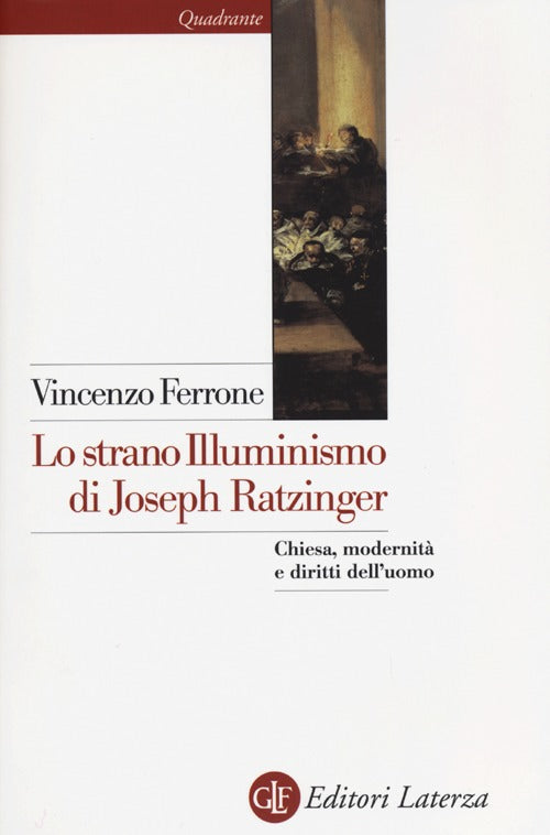 Lo strano illuminismo di Joseph Ratzinger. Chiesa, modernit e diritti dell'uomo
