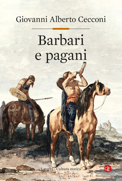 Barbari e pagani. Religione e societ in Europa nel tardoantico