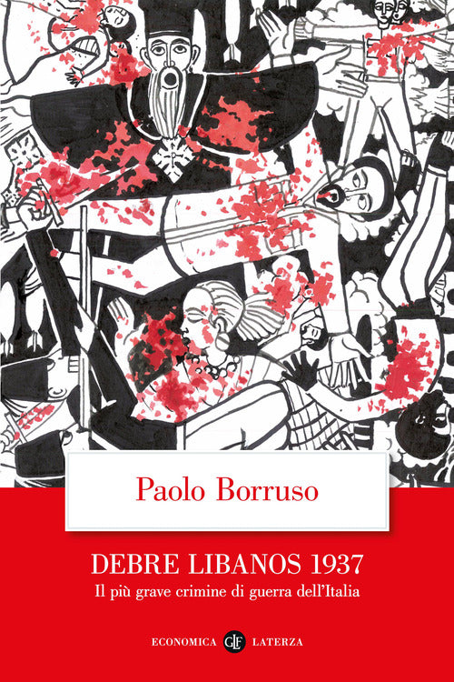 Debre Libanos 1937. Il pi grave crimine di guerra dell'Italia