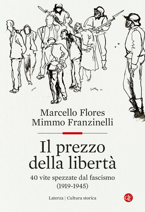 Il prezzo della libert. 40 vite spezzate dal fascismo (1919-1945)