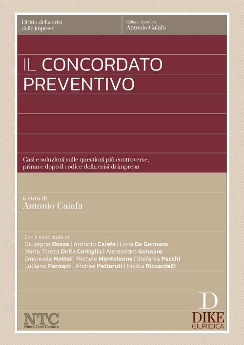 Il concordato preventivo. Casi e soluzioni sulle questioni pi controverse, prima e dopo il codice della crisi di impresa