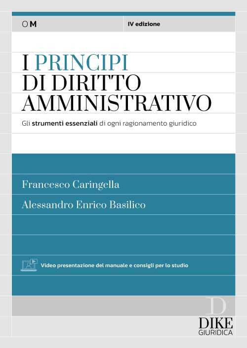 I principi del diritto amministrativo. Indispensabili per gli scritti di magistratura e concorsi superiori