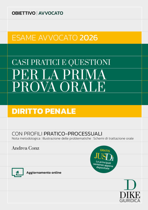 Casi pratici e questioni per la prima prova orale. Diritto penale esame avvocato 2026