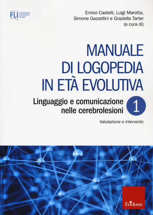 Manuale di logopedia in età evolutiva. Vol. 1: Linguaggio e comunicazione nelle cerebrolesioni. Valutazione e intervento